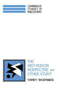 Title: The First-Person Perspective and Other Essays / Edition 1, Author: Sydney Shoemaker