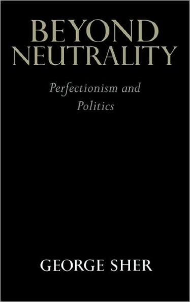 Beyond Neutrality: Perfectionism and Politics