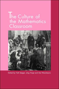 Title: The Culture of the Mathematics Classroom, Author: Falk Seeger