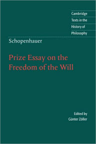 Title: Schopenhauer: Prize Essay on the Freedom of the Will, Author: Schopenhauer