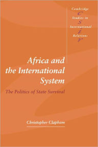 Title: Africa and the International System: The Politics of State Survival, Author: Christopher Clapham