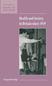 Title: Health and Society in Britain since 1939, Author: Virginia Berridge