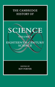 Title: The Cambridge History of Science: Volume 4, Eighteenth-Century Science, Author: Roy Porter