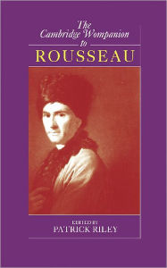 Title: The Cambridge Companion to Rousseau, Author: Patrick Riley