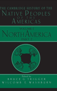 Title: The Cambridge History of the Native Peoples of the Americas, Author: Bruce G. Trigger