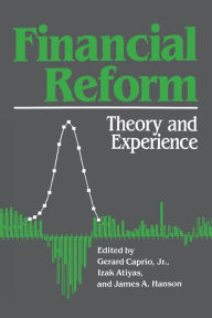 Title: Financial Reform: Theory and Experience, Author: Gerard Caprio Jr