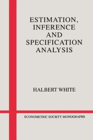 Title: Estimation, Inference and Specification Analysis, Author: Halbert White