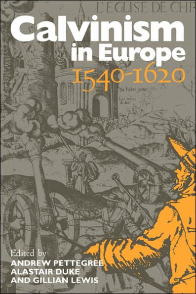 Calvinism in Europe, 1540-1620