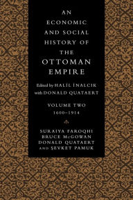 Title: An Economic and Social History of the Ottoman Empire / Edition 1, Author: Suraiya Faroqhi