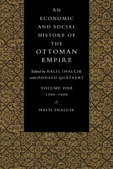 An Economic and Social History of the Ottoman Empire / Edition 1