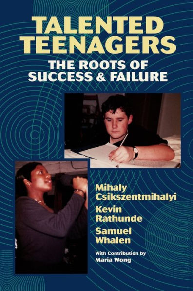 Talented Teenagers: The Roots of Success and Failure / Edition 1