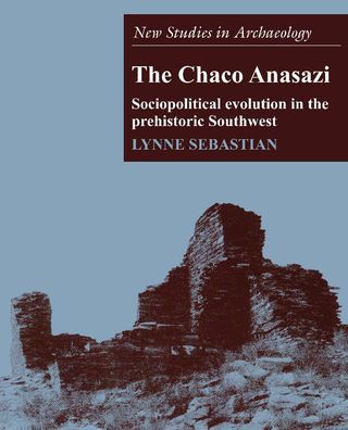 The Chaco Anasazi: Sociopolitical Evolution in the Prehistoric Southwest