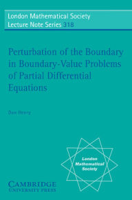Title: Perturbation of the Boundary in Boundary-Value Problems of Partial Differential Equations, Author: Dan Henry