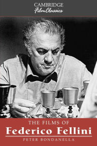 Title: The Films of Federico Fellini / Edition 1, Author: Peter Bondanella