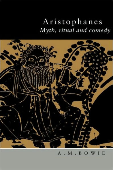 Aristophanes: Myth, Ritual and Comedy