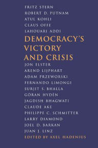 Title: Democracy's Victory and Crisis, Author: Axel Hadenius