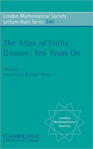 Title: The Atlas of Finite Groups - Ten Years On, Author: R. T. Curtis