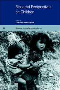 Title: Biosocial Perspectives on Children / Edition 1, Author: Catherine Panter-Brick