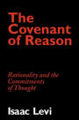 The Covenant of Reason: Rationality and the Commitments of Thought