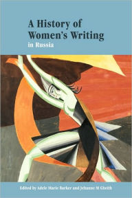 Title: A History of Women's Writing in Russia, Author: Adele Marie Barker