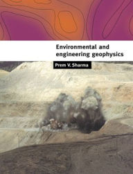 Title: Environmental and Engineering Geophysics / Edition 1, Author: Prem V. Sharma