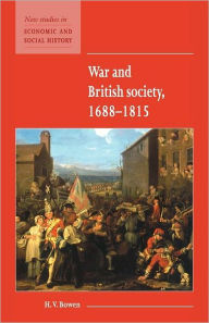 Title: War and British Society 1688-1815, Author: H. V. Bowen