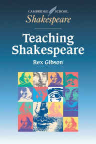 Title: Teaching Shakespeare: A Handbook for Teachers, Author: Rex Gibson