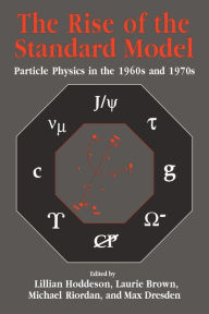 Title: The Rise of the Standard Model: A History of Particle Physics from 1964 to 1979, Author: Lillian Hoddeson