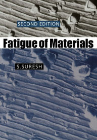 Title: Fatigue of Materials / Edition 2, Author: S. Suresh