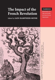 Title: The Impact of the French Revolution: Texts from Britain in the 1790s, Author: Iain Hampsher-Monk