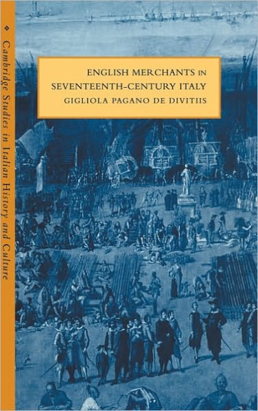 English Merchants in Seventeenth-Century Italy