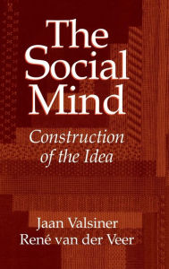 Title: The Social Mind: Construction of the Idea, Author: Jaan Valsiner