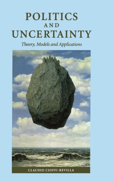 Politics and Uncertainty: Theory, Models and Applications