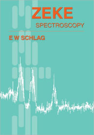Title: ZEKE Spectroscopy, Author: E. W. Schlag