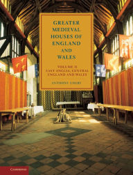 Title: Greater Medieval Houses of England and Wales, 1300-1500: Volume 2, East Anglia, Central England and Wales, Author: Anthony Emery