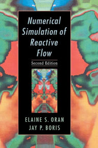 Title: Numerical Simulation of Reactive Flow / Edition 2, Author: Elaine S. Oran