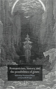 Title: Romanticism, History, and the Possibilities of Genre: Re-forming Literature 1789-1837, Author: Tilottama Rajan