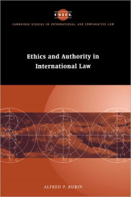 Title: Ethics and Authority in International Law, Author: Alfred P. Rubin