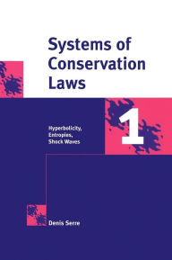 Title: Systems of Conservation Laws 1: Hyperbolicity, Entropies, Shock Waves, Author: Denis Serre