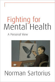 Title: Fighting for Mental Health: A Personal View, Author: Norman Sartorius