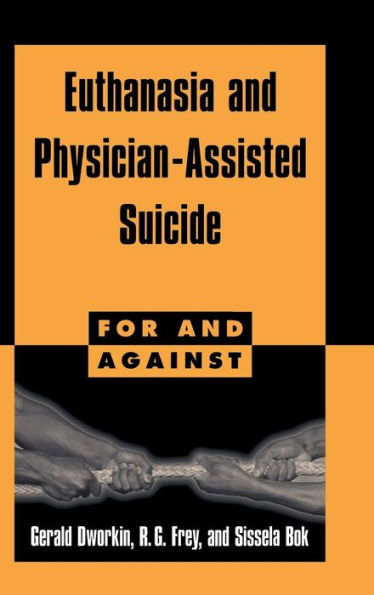 Euthanasia and Physician-Assisted Suicide / Edition 1