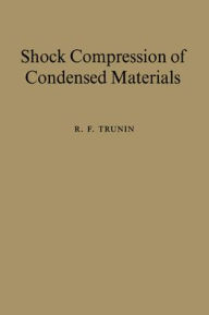 Title: Shock Compression of Condensed Materials, Author: R. F. Trunin