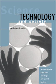 Title: Science, Technology and Society: An Introduction, Author: Martin Bridgstock