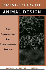 Title: Principles of Animal Design: The Optimization and Symmorphosis Debate, Author: Ewald R. Weibel