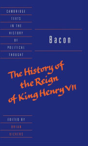 Title: Bacon: The History of the Reign of King Henry VII and Selected Works, Author: Francis Bacon