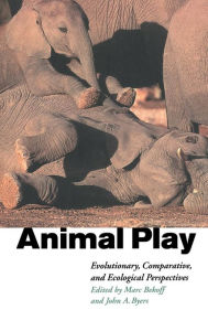 Title: Animal Play: Evolutionary, Comparative and Ecological Perspectives, Author: Marc Bekoff