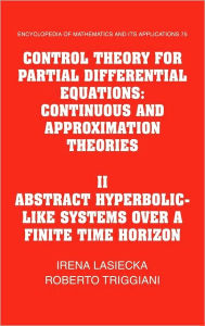 Title: Control Theory for Partial Differential Equations: Volume 2, Abstract Hyperbolic-like Systems over a Finite Time Horizon: Continuous and Approximation Theories, Author: Irena Lasiecka