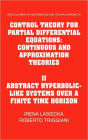 Control Theory for Partial Differential Equations: Volume 2, Abstract Hyperbolic-like Systems over a Finite Time Horizon: Continuous and Approximation Theories