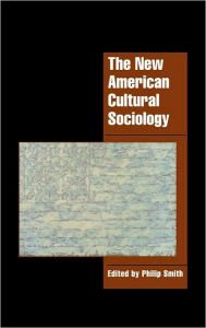 Title: The New American Cultural Sociology, Author: Philip Smith