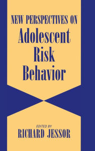 Title: New Perspectives on Adolescent Risk Behavior, Author: Richard Jessor